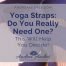 Why You Need a Yoga Strap